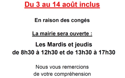 Nouveau horaire Mairie du 03 au 14 août 2026 inclus